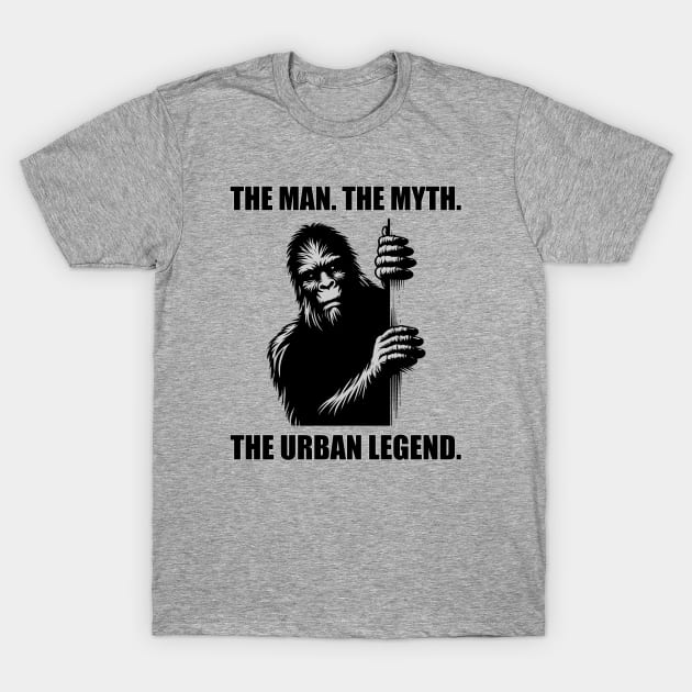 Bigfoot: The Man. The Myth. The Urban Legend. T-Shirt by inotyler